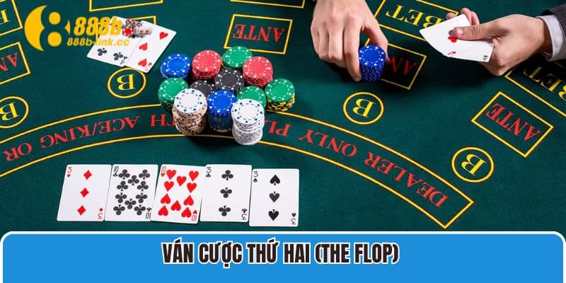 Ván cược thứ hai (The flop)